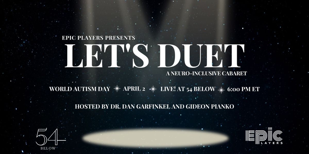 EPIC Players and Broadway Stars to Sing Together On Stage at 54 Below for World Autism Day on Sunday