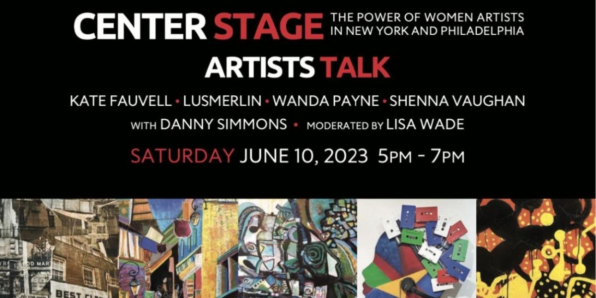 Queens Rising to Present CENTER STAGE: The Power of Women Artists in New York & Philadelphia