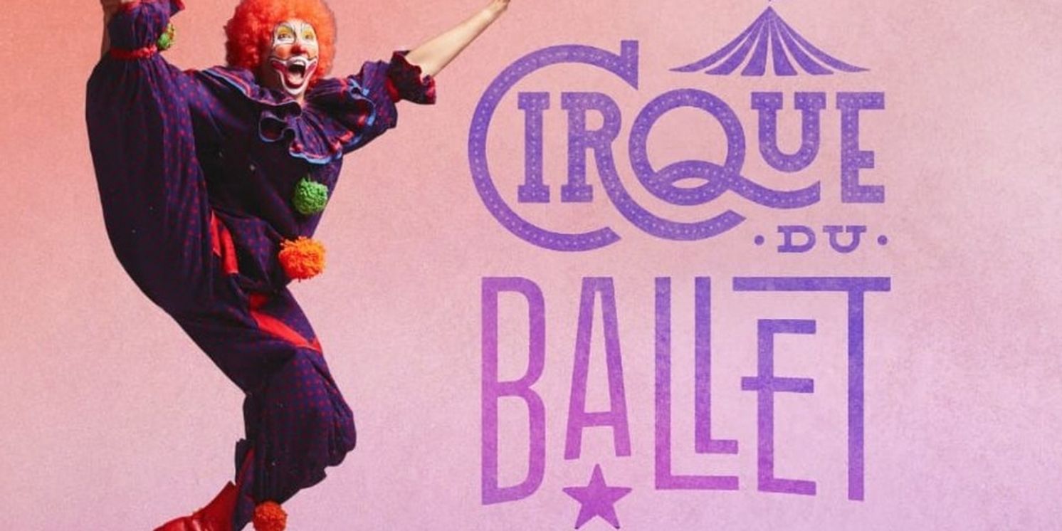 Texas Ballet Theater to Present World Premiere CIRQUE DU BALLET  Image