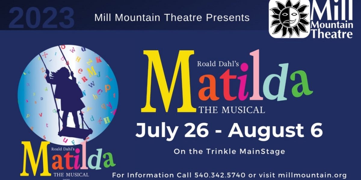 MATILDA: THE MUSICAL to be Presented by Mill Mountain Theatre This Summer