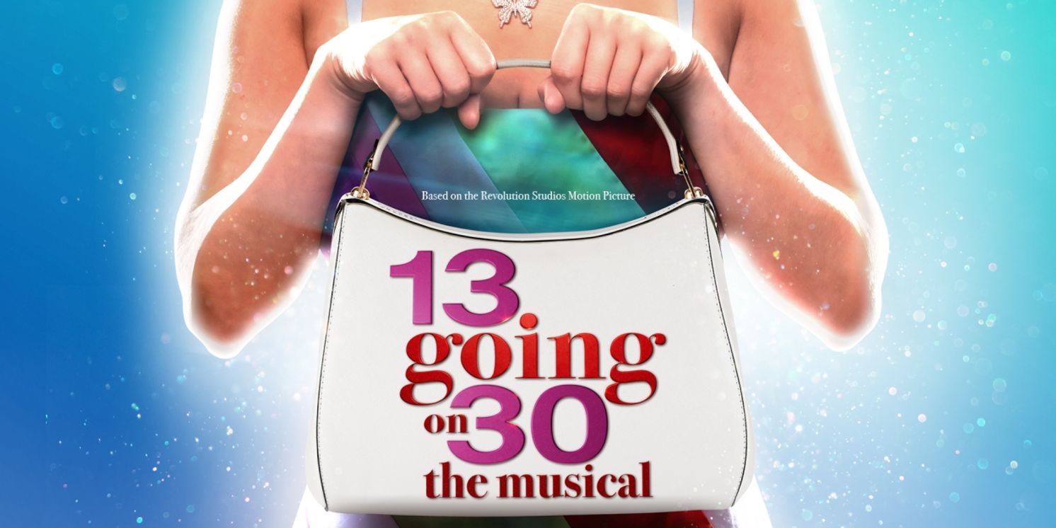 13 GOING ON 30 Musical Will Make World Premiere in Manchester, UK  Image