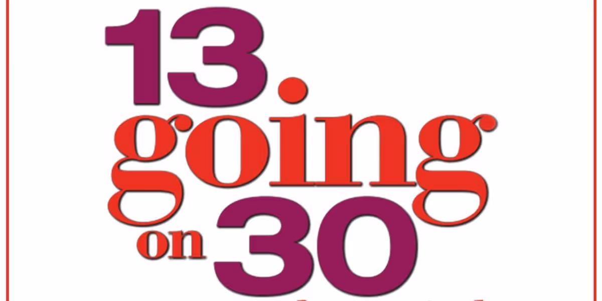 13 GOING ON 30 THE MUSICAL to Have World Premiere Workshop Next Month in London