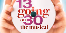 13 GOING ON 30 – THE MUSICAL to Release Original Manchester Cast Recording