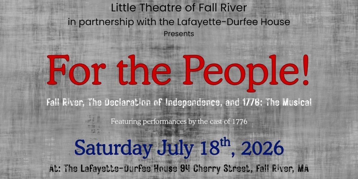 1776 to Be Celebrated at Free History Event by Little Theatre of Fall River
