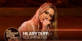 Watch Hilary Duff Perform 'Roommates' on THE TONIGHT SHOW