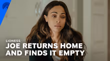 LIONESS: Joe Comes Home to an Empty House