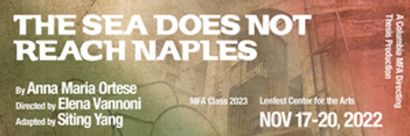 Columbia School Of The Arts Presents THE SEA DOES NOT REACH NAPLES  Image