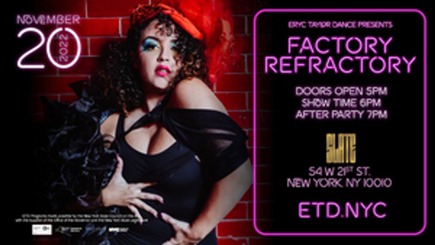 Factory|Refractory: Eryc Taylor Dance's New Immersive Dance Odyssey Comes to SLATE  Image