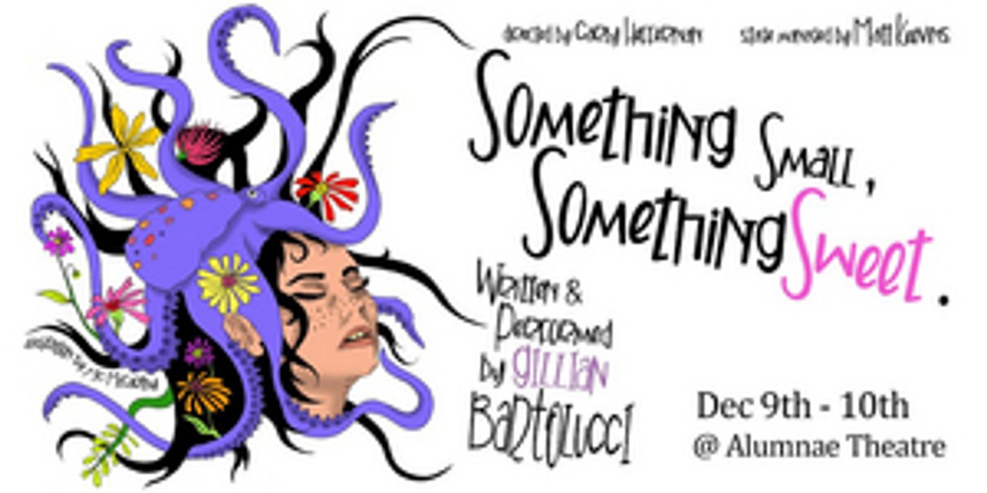 Gillian Bartolucci Presents SOMETHING SMALL, SOMETHING SWEET At Alumnae Theatre  Image