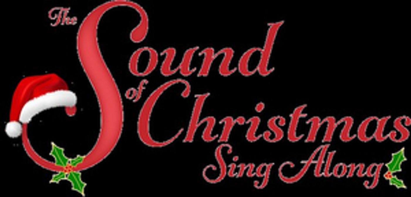 THE SOUND OF CHRISTMAS Comes To SoCal This Holiday Season  Image