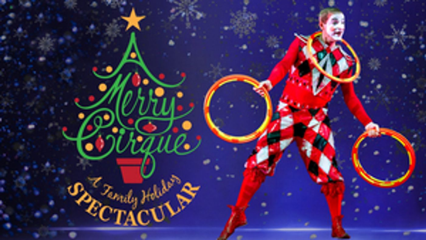 A MERRY CIRQUE Returns To Coppell Arts Center This Holiday Season   Image