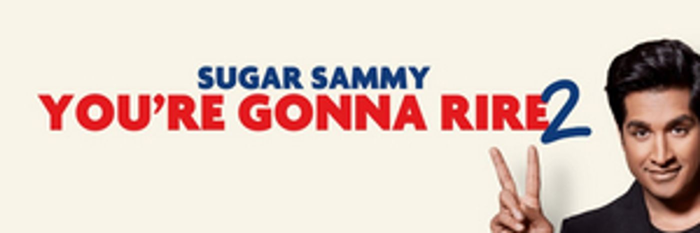 Sugar Sammy Is Back With His Second Bilingual Show, YOU'RE GONNA RIRE 2  Image