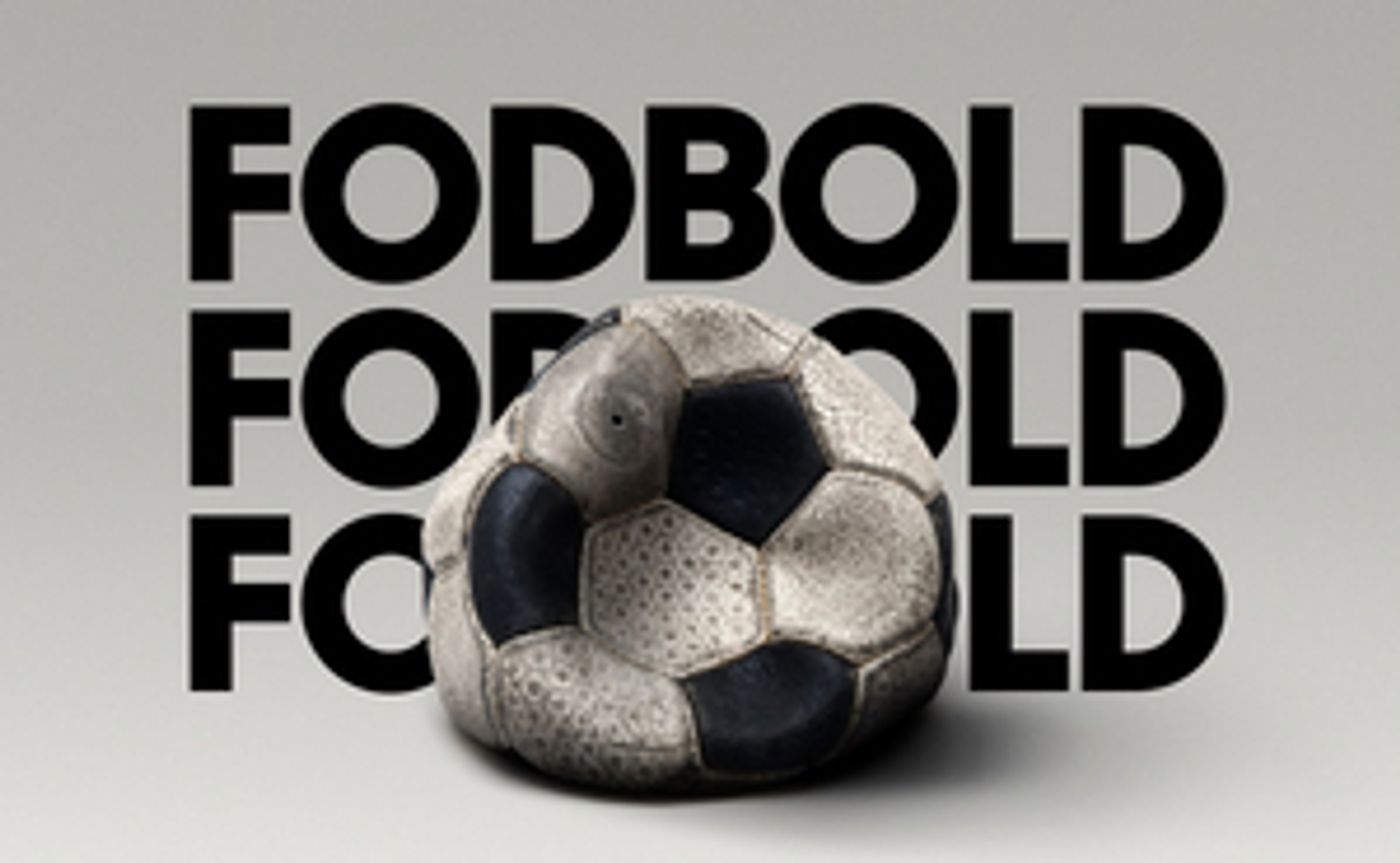 FOOTBALL FOOTBALL FOOTBALL is Now Playing at Det. KGL Teater  Image