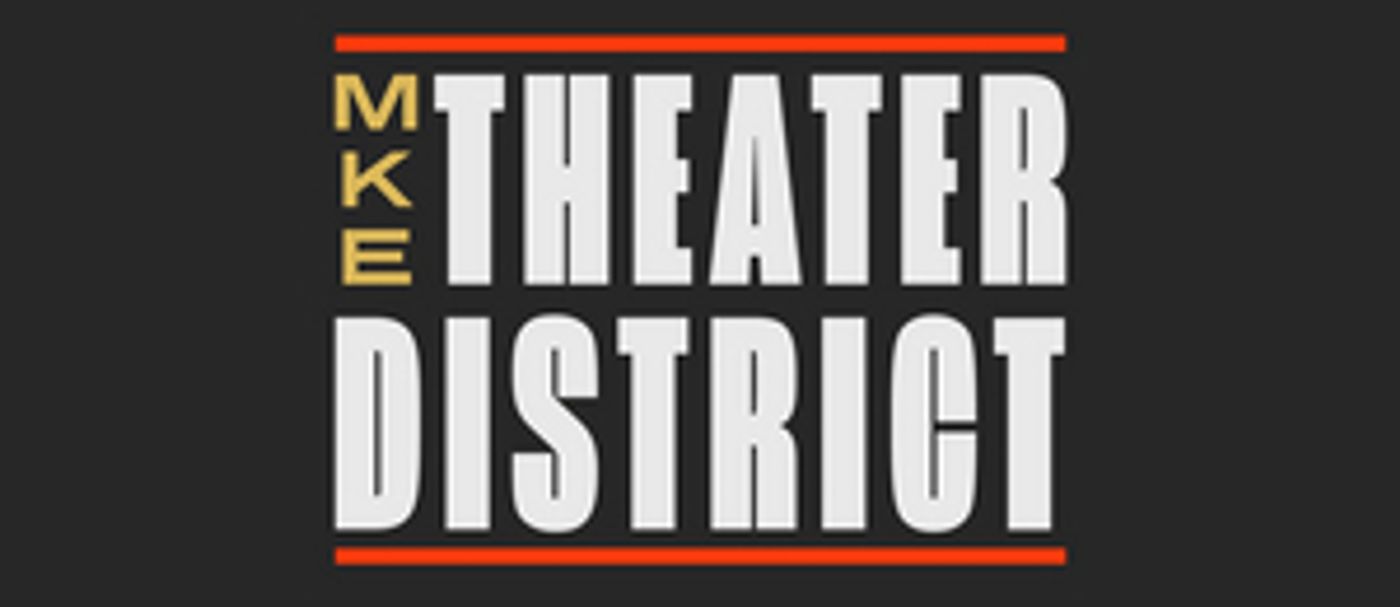 Downtown Organizations Unite To Launch Milwaukee Theater District  Image