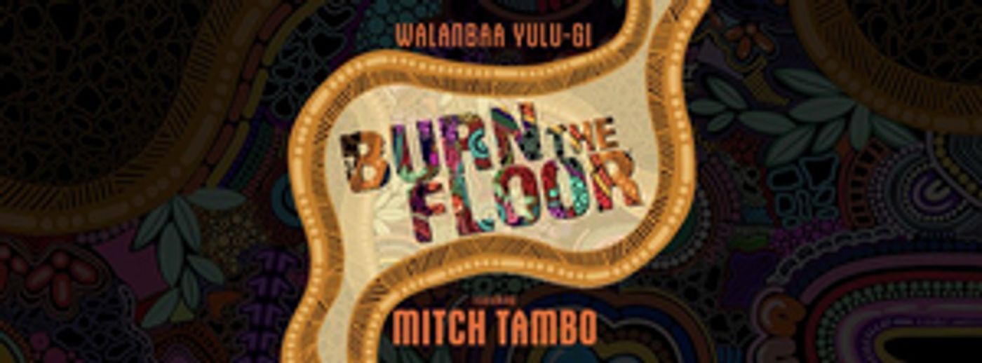 WALANBAA YULU-GI – BURN THE FLOOR Will Embark on Australian Tour  Image