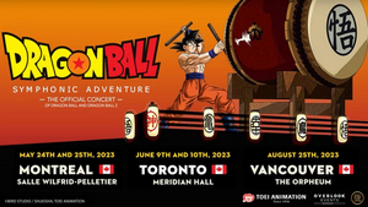 Tickets Now On Sale For The Canadian DRAGON BALL SYMPHONIC ADVENTURE Concerts   Image