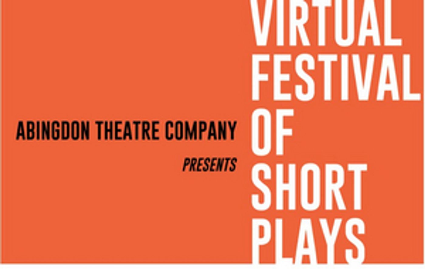 Submissions Now Open for VIRTUAL FESTIVAL OF SHORT PLAYS at Abingdon Theatre Company  Image