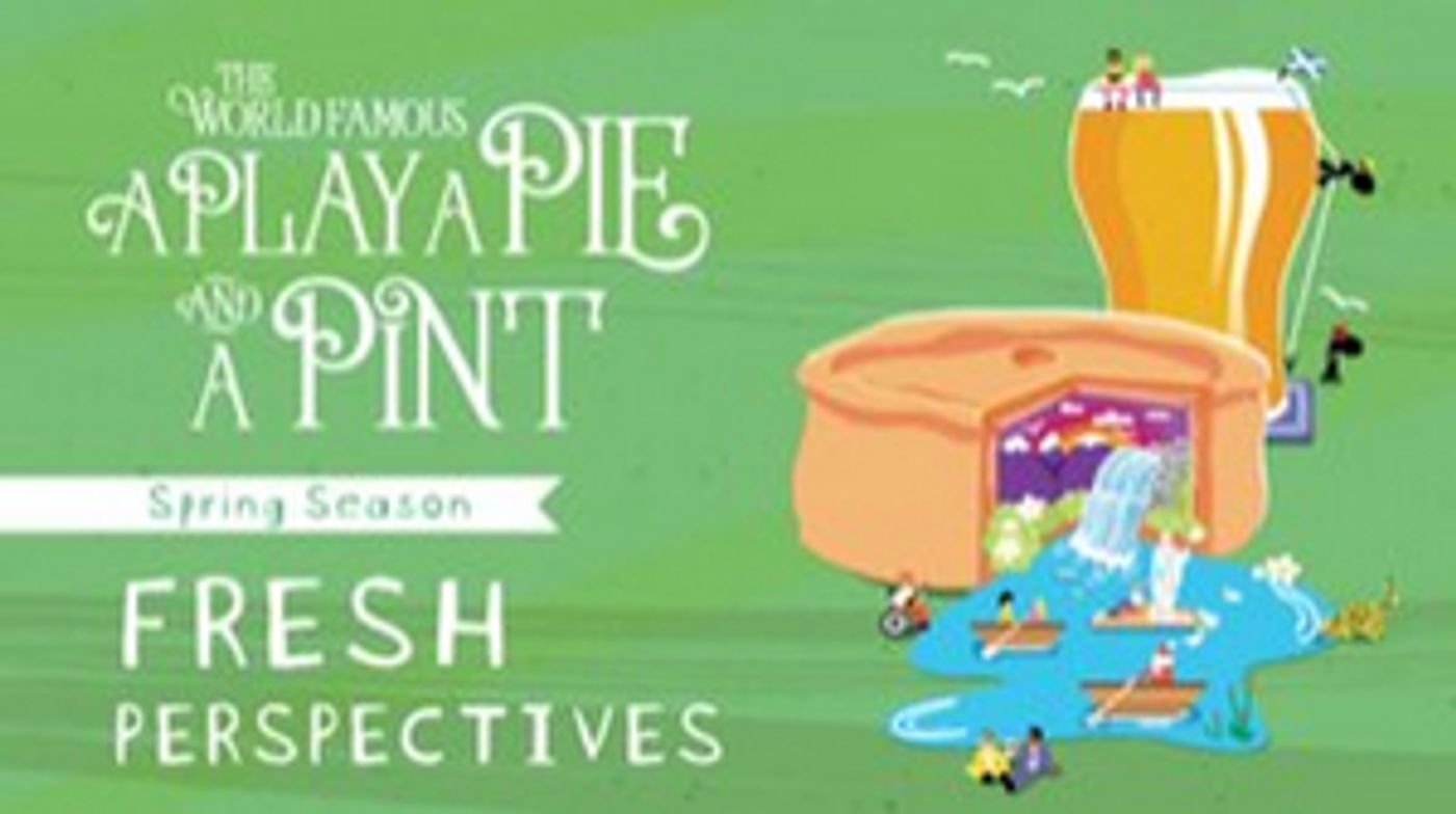 A Play, A Pie and A Pint Announces Spring 2023 Season  Image