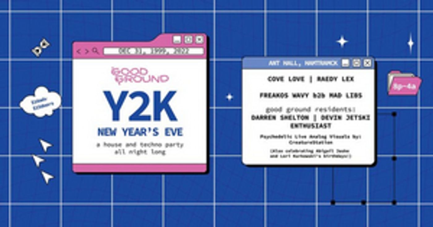 Good Ground Presents A Y2K NEW YEAR'S EVE at Planet Ant  Image