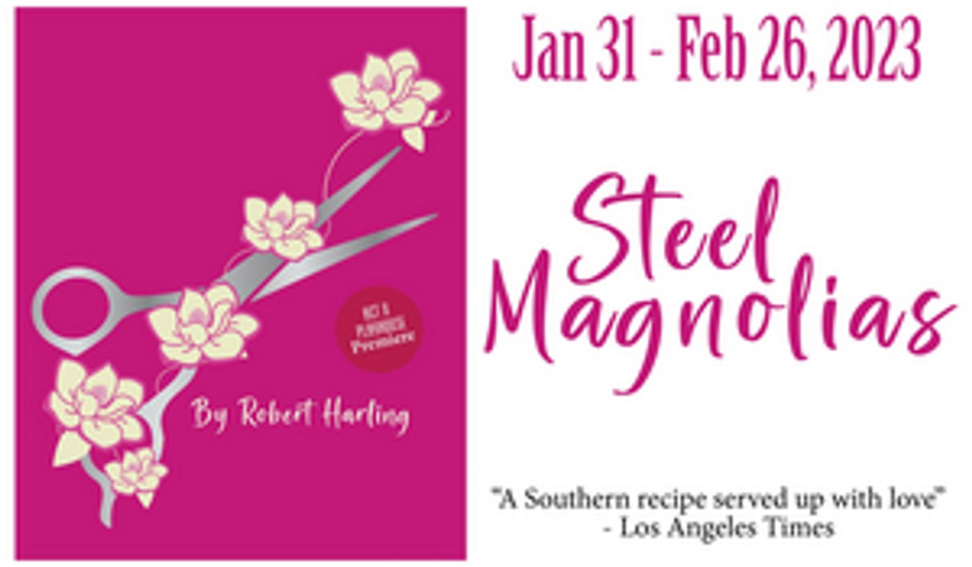 STEEL MAGNOLIAS Comes to Act II Playhouse This Month  Image