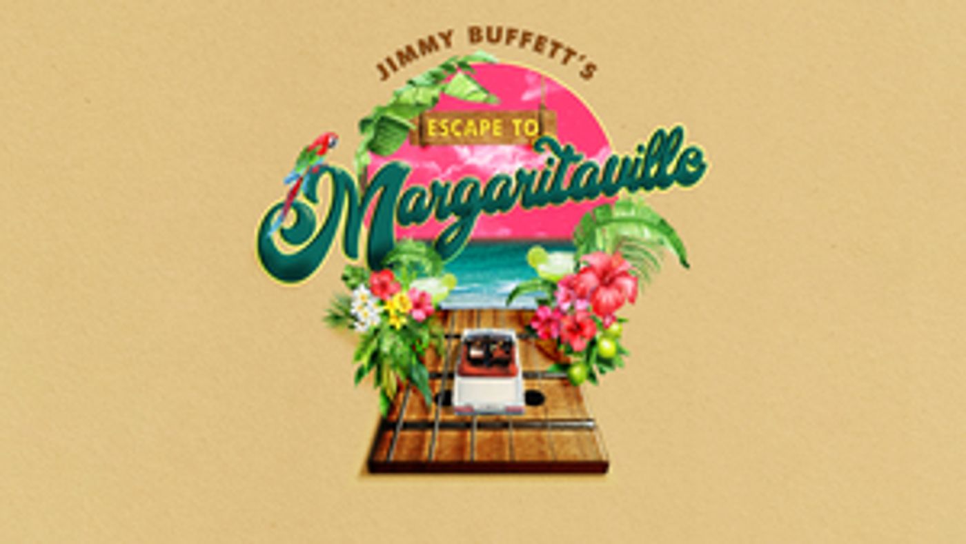 ESCAPE TO MARGARITAVILLE Comes to Theatre Calgary in April  Image
