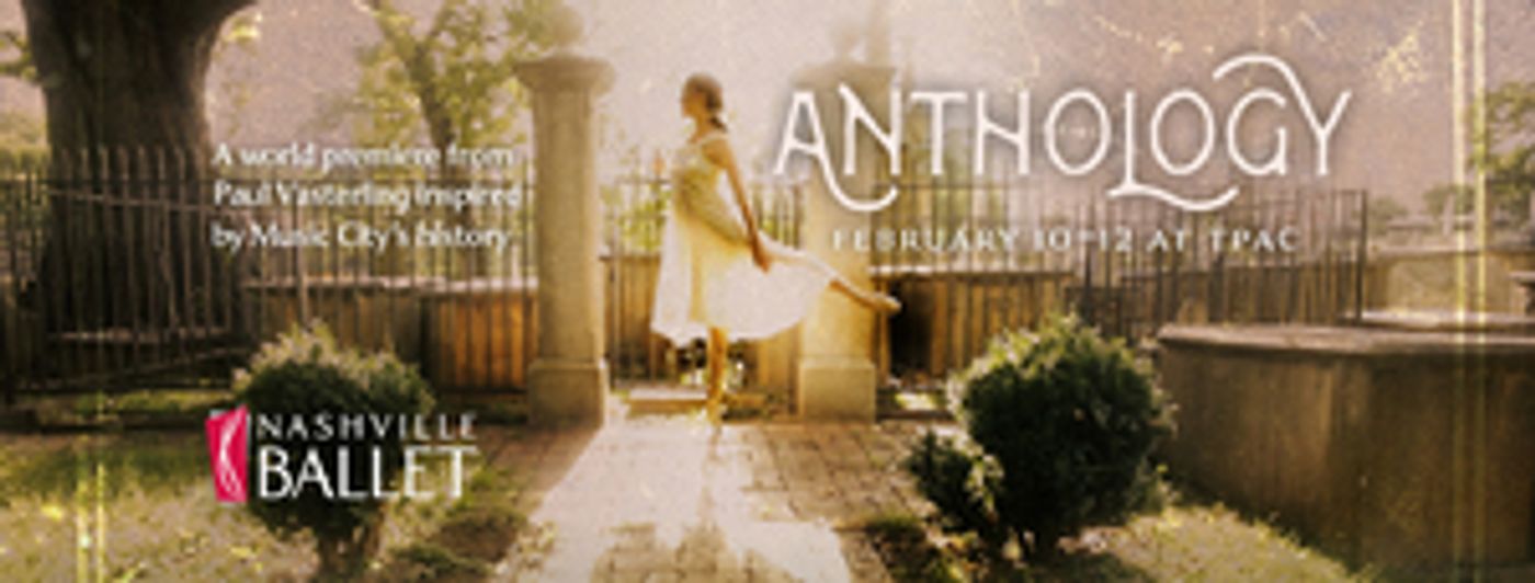 Nashville Ballet to Highlight Stories of Music City's Past in ANTHOLOGY this February  Image