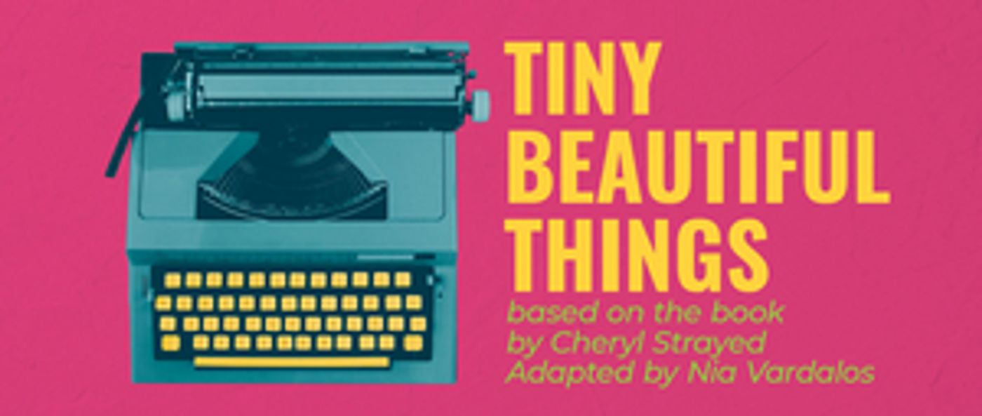 TINY BEAUTIFUL THINGS Comes to Boise Contemporary Theatre in March  Image