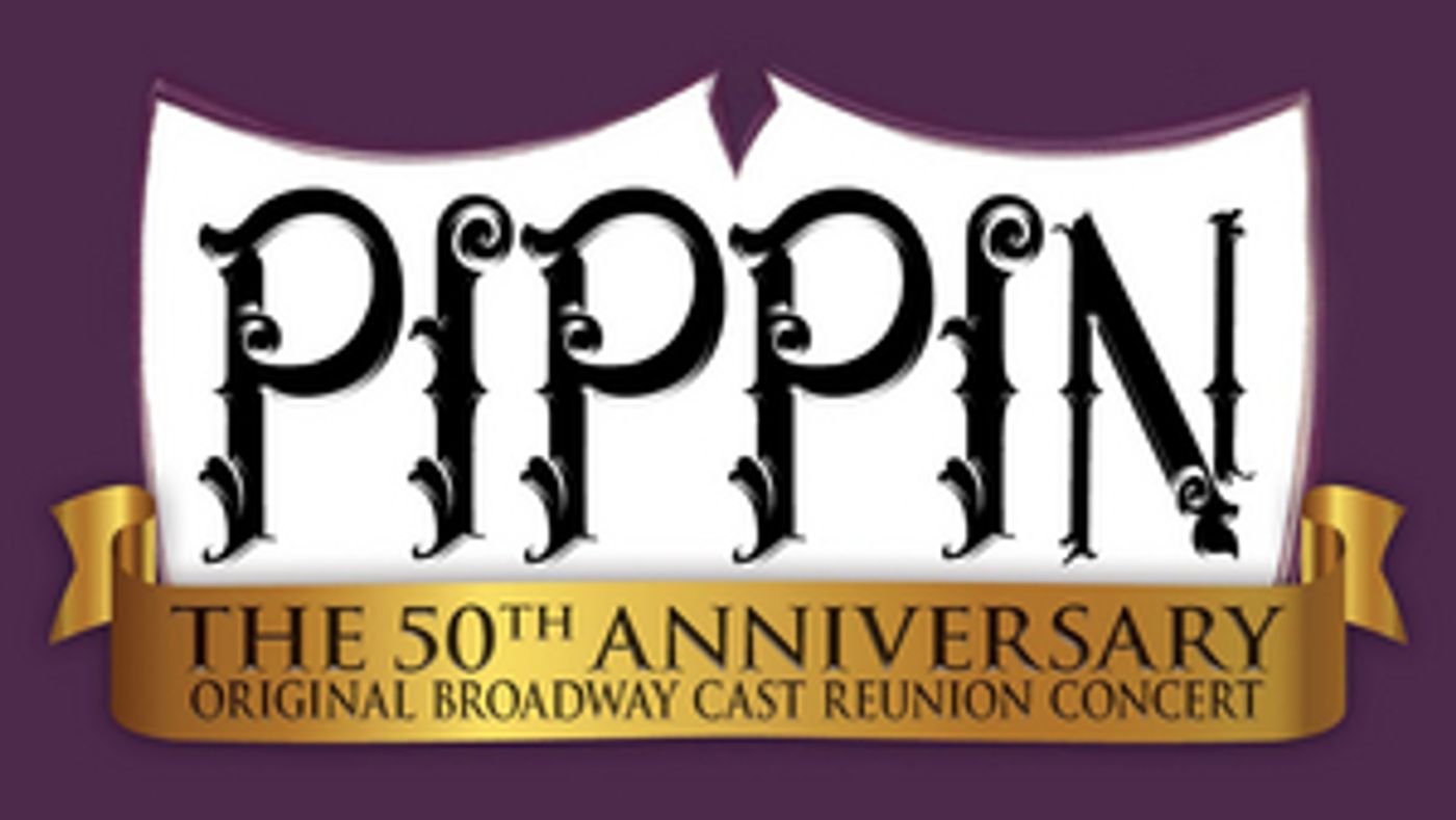 Original Broadway Cast of PIPPIN To Reunite For 50th Anniversary Concert At 54 Below  Image