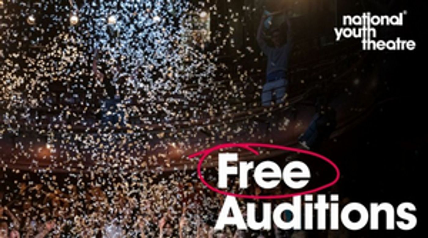 National Youth Theatre to Hold Free Auditions Across the Country this Summer  Image