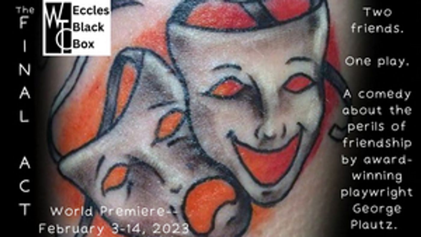 Wasatch Theatre Company Presents THE FINAL ACT  Image