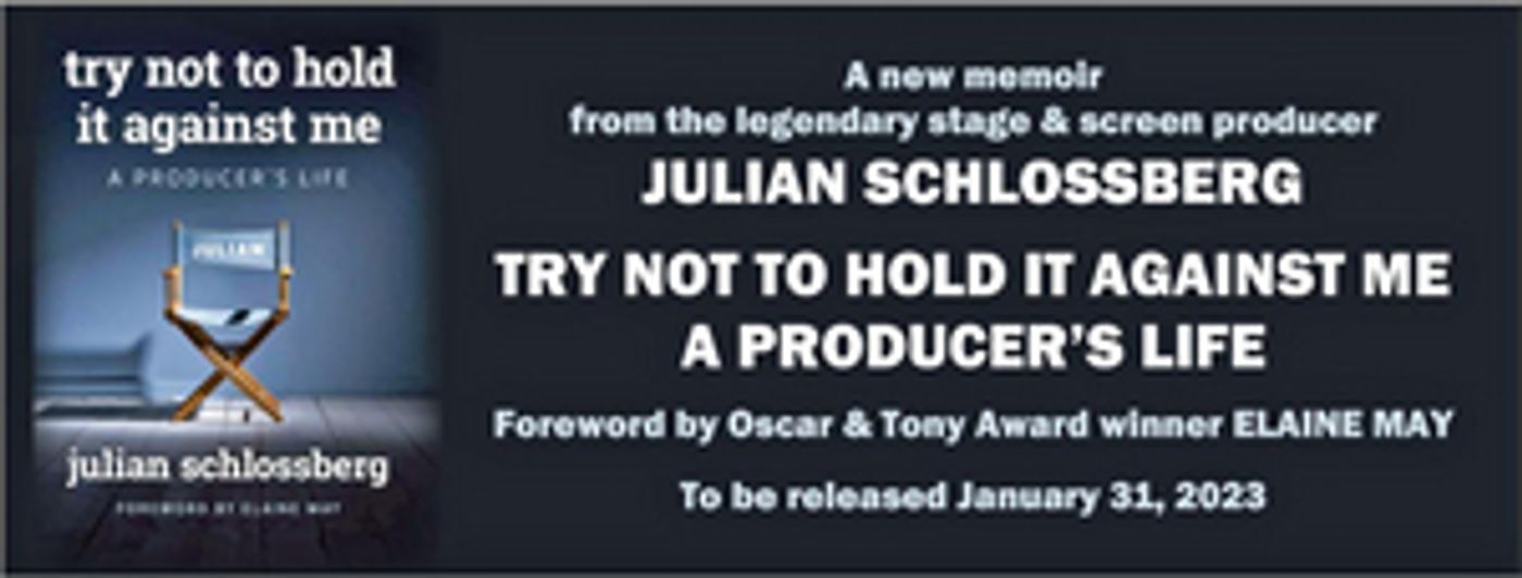 New Memoir From Legendary Producer Julian Schlossberg, TRY NOT TO HOLD IT AGAINST ME, Will Be Released This Month  Image