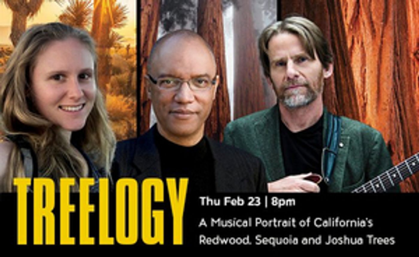 TREELOGY: A Musical Portrait of California's Redwood, Sequoia and Joshua Trees Receives its World Premiere  Image