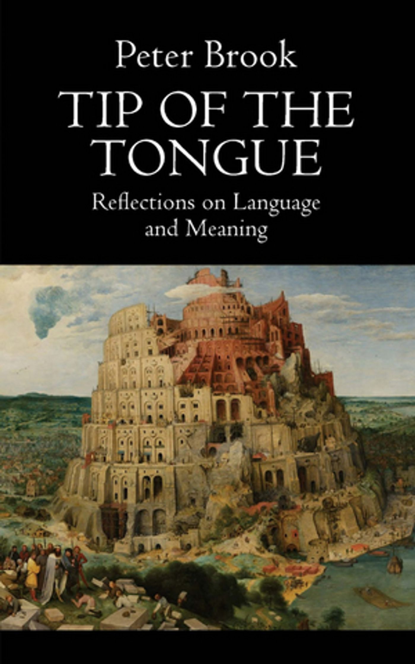 TCG Books to Release TIP OF THE TONGUE: REFLECTIONS ON LANGUAGE AND MEANING By Peter Brook  Image