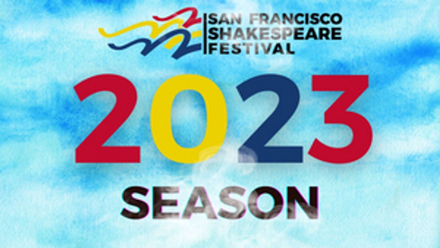 San Francisco Shakespeare Festival Announces Play and Director For Summer 2023 Season  Image