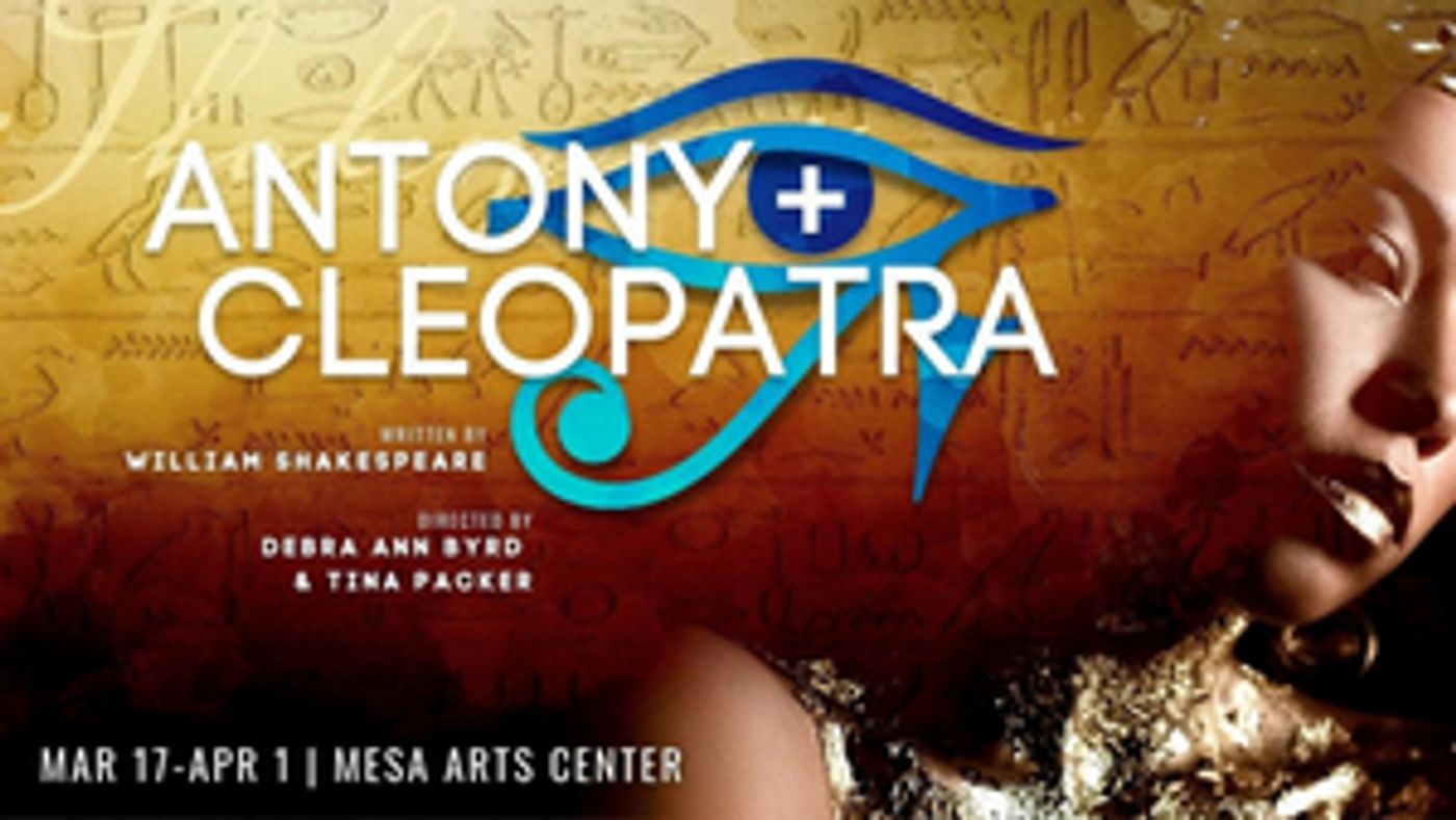 ANTONY & CLEAOPATRA Announced At Mesa Arts Center, March 17-April 1  Image