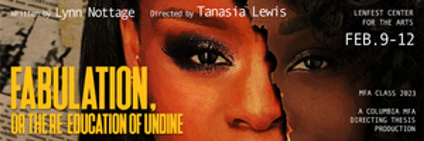 Columbia School Of The Arts Presents FABULATION, OR THE RE-EDUCATION OF UNDINE  Image