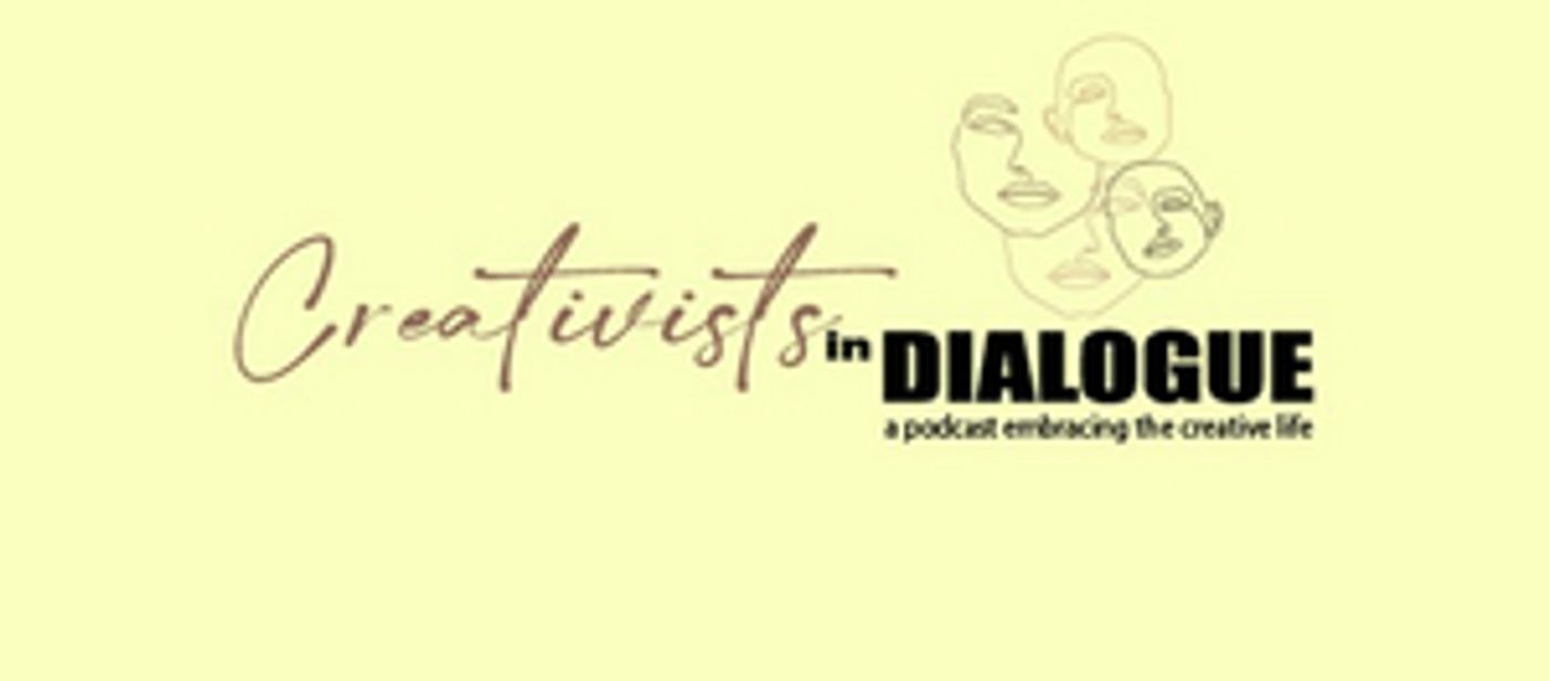 News: CREATIVISTS IN DIALOGUE: A Podcast Embracing the Creative Life is Now Live on Substack  Image