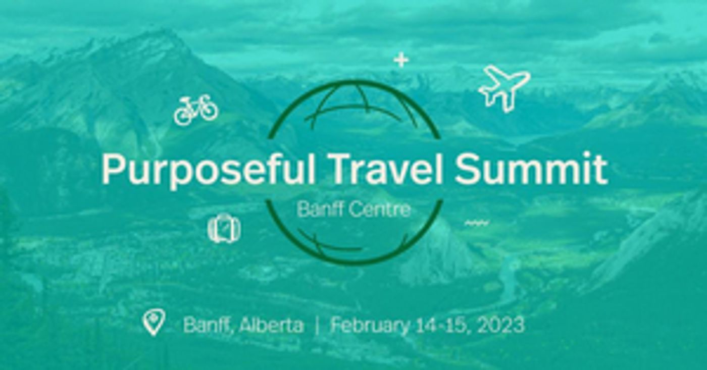 Banff Centre Presents Inaugural Purposeful Travel Summit Featuring Rick Steves And Megan Epler Wood  Image