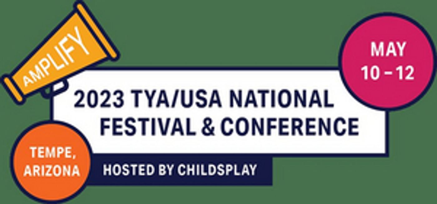 Theatre for Young Audiences USA Presents the 2023 TYA/USA National Festival & Conference: AMPLIFY in May  Image