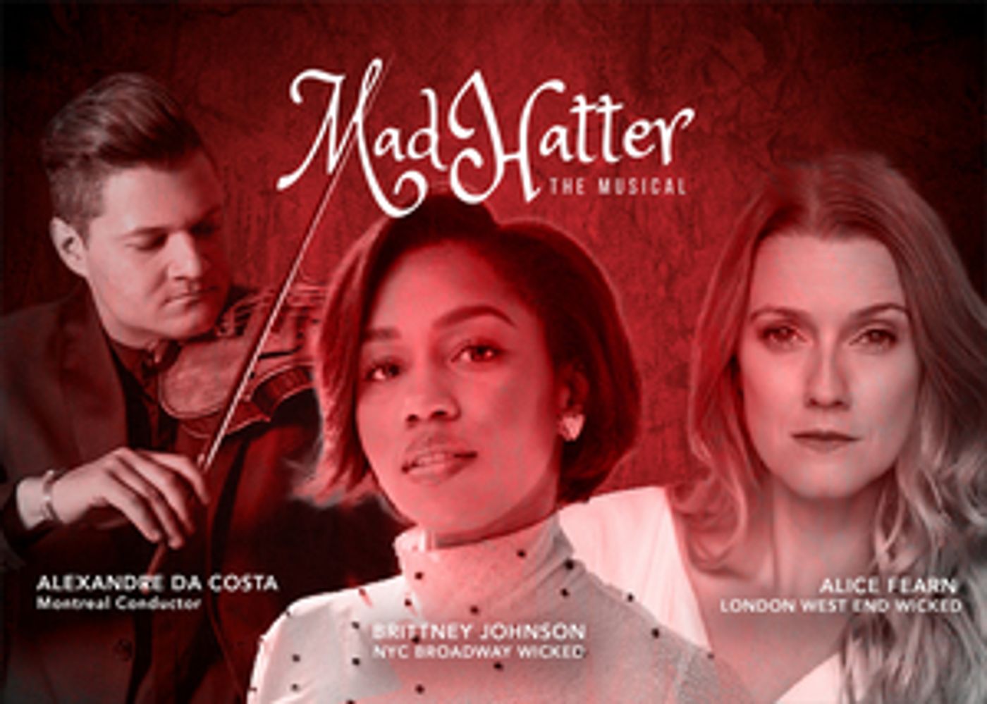 Concert Production of MAD HATTER THE MUSICAL Comes to Montreal Starring Brittney Johnson and Alice Fearn  Image