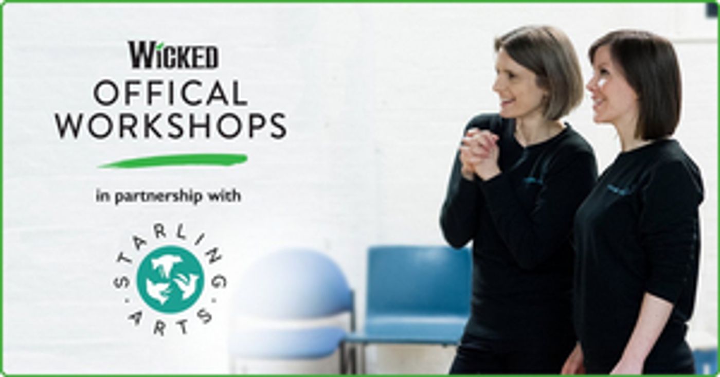 WICKED Appoints Starling Arts to Bring 'Wellbeing', 'Anti-Bullying' and 'Musical Theatre' Workshops  Image