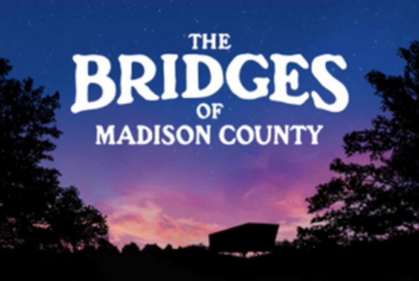 The Missoula Community Theatre Presents THE BRIDGES OF MADISON COUNTY Next Month  Image