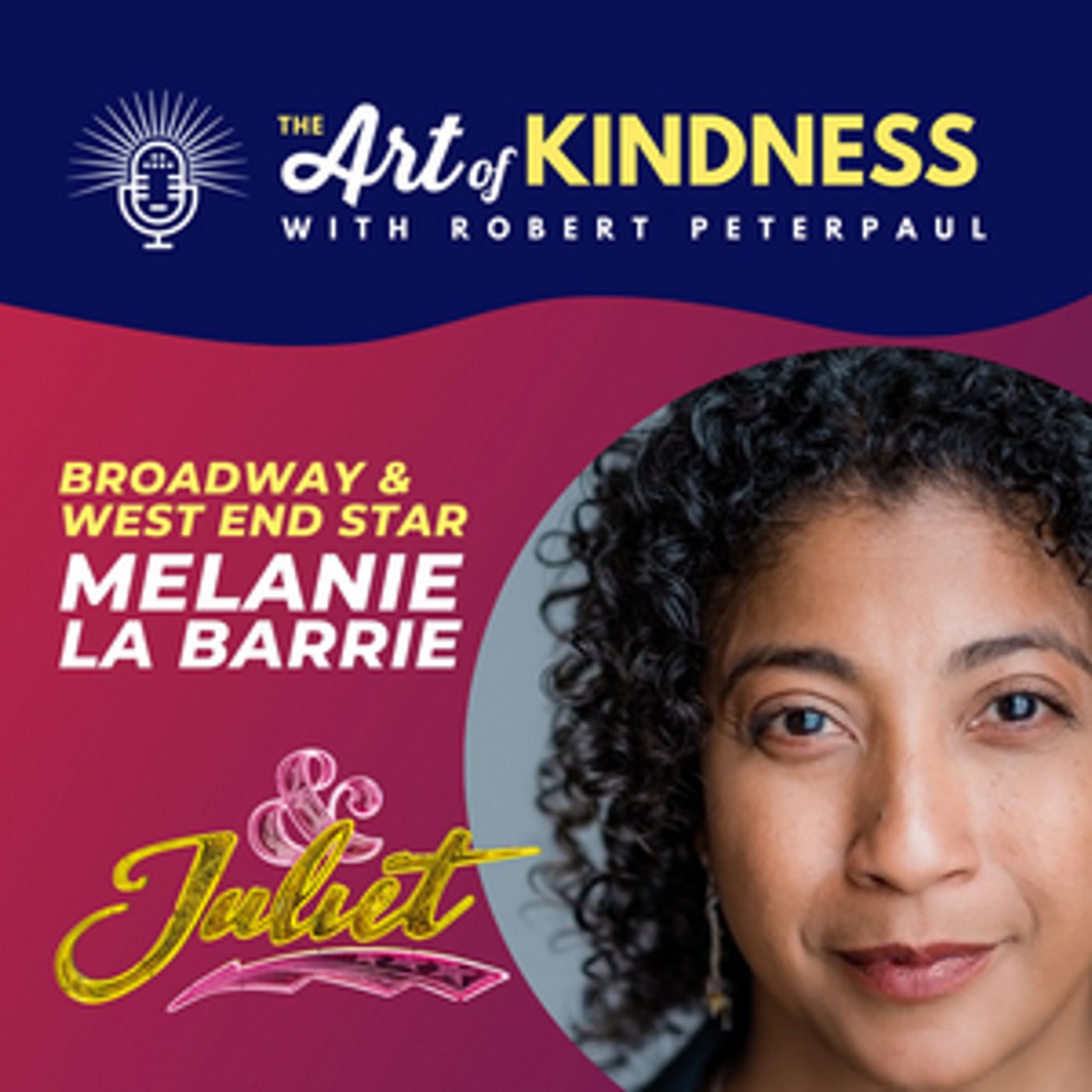 Listen: Melanie La Barrie Talks & JULIET & More on THE ART OF KINDNESS Podcast  Image