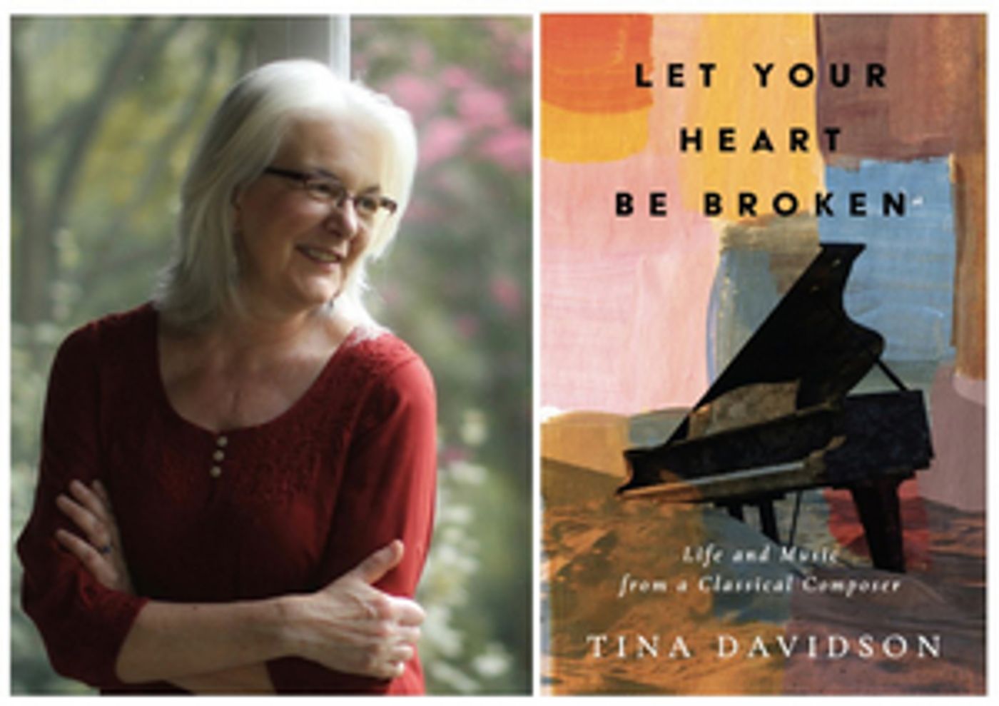 Composer Tina Davidson Publishes Memoir LET YOUR HEART BE BROKEN  Image