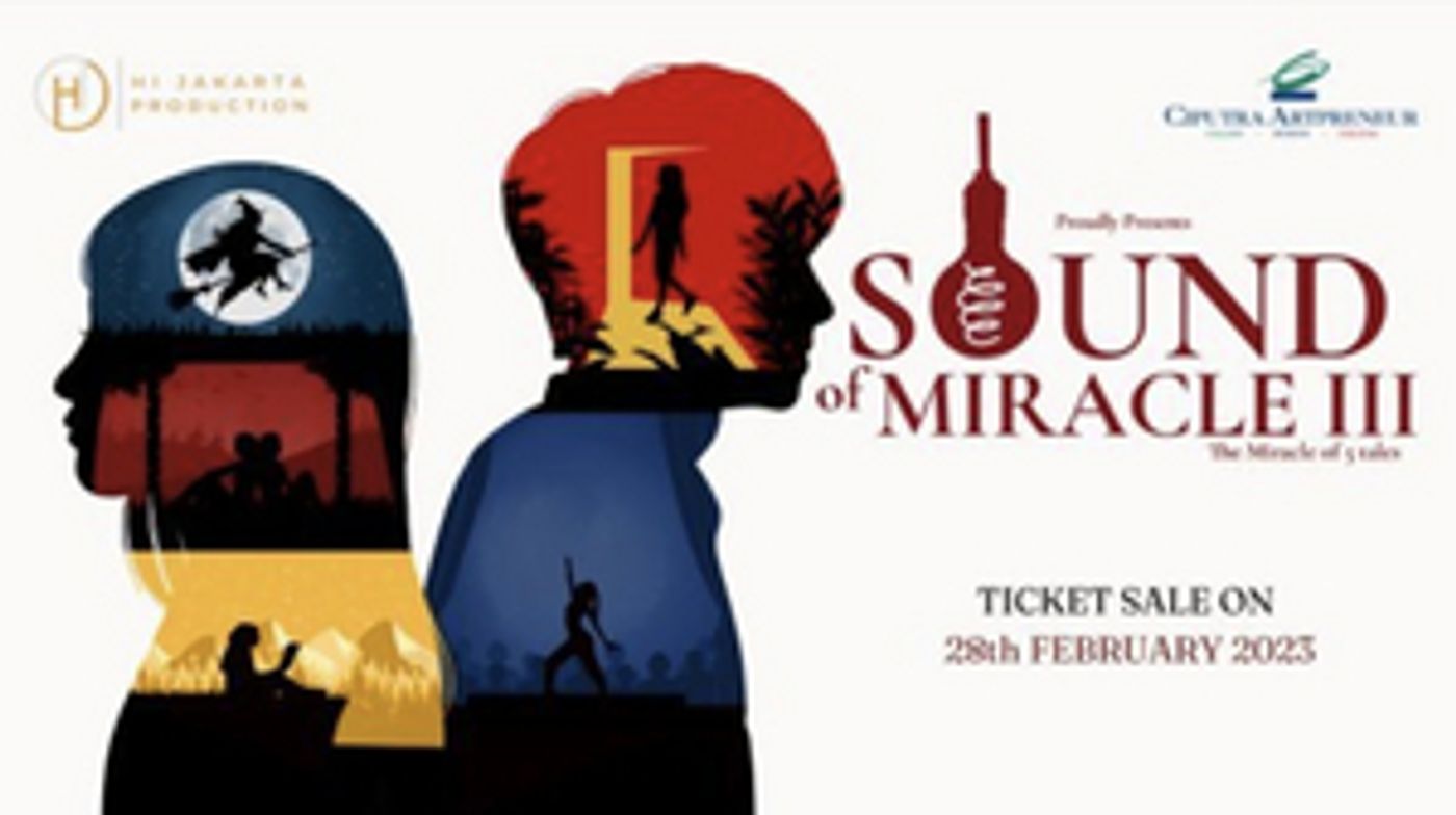 Hi Jakarta Production and Ciputra Artpreneur Present SOUND OF MIRACLE III : The Miracle of 5 Tales  Image