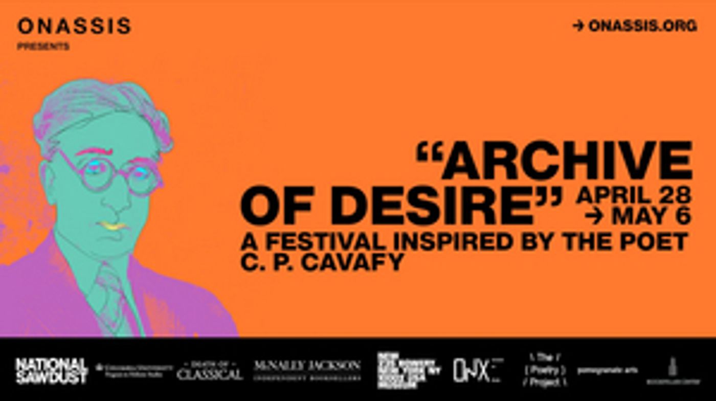 Onassis Foundation Announces Programming For ARCHIVE OF DESIRE: A Festival Inspired By The Poet C.P. Cavafy  Image