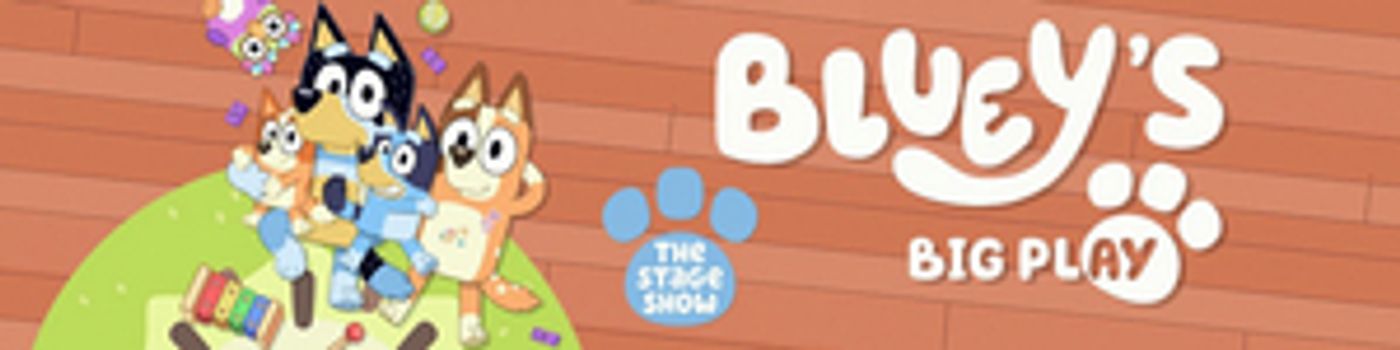 BLUEY'S BIG PLACE The Stage Show! Comes To Proctors, April 4-5  Image