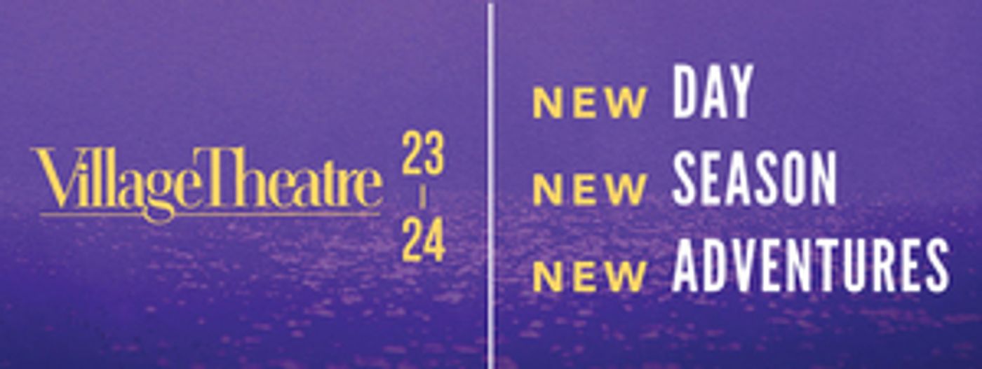 Village Theatre Announces 2023-2024 Season  Image