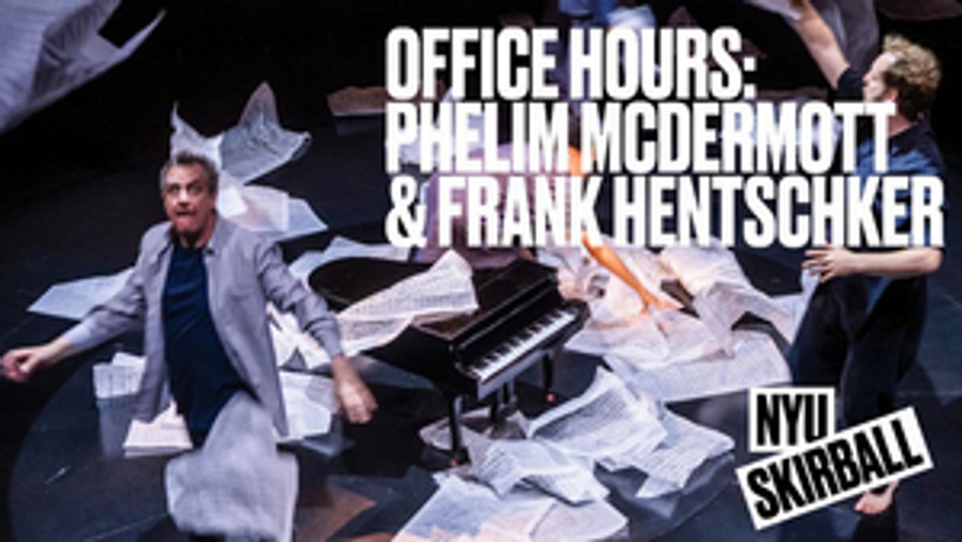 The Segal Center, NYU Skirball & Improbable Present OFFICE HOURS: Phelim McDermott  Image
