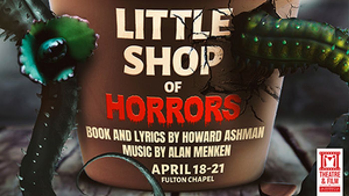 LITTLE SHOP OF HORRORS Comes to Fulton Chapel Next Month  Image